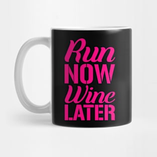 Run Now Wine Later Mug